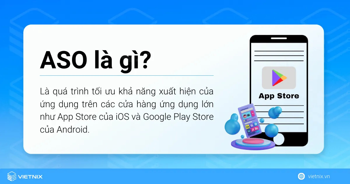 ASO là gì? Tối ưu ASO tăng thứ hạng cửa hàng ứng dụng cực dễ