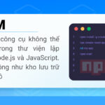 NPM là gì? Tầm quan trọng của NPM đối với việc quản lý thư viện